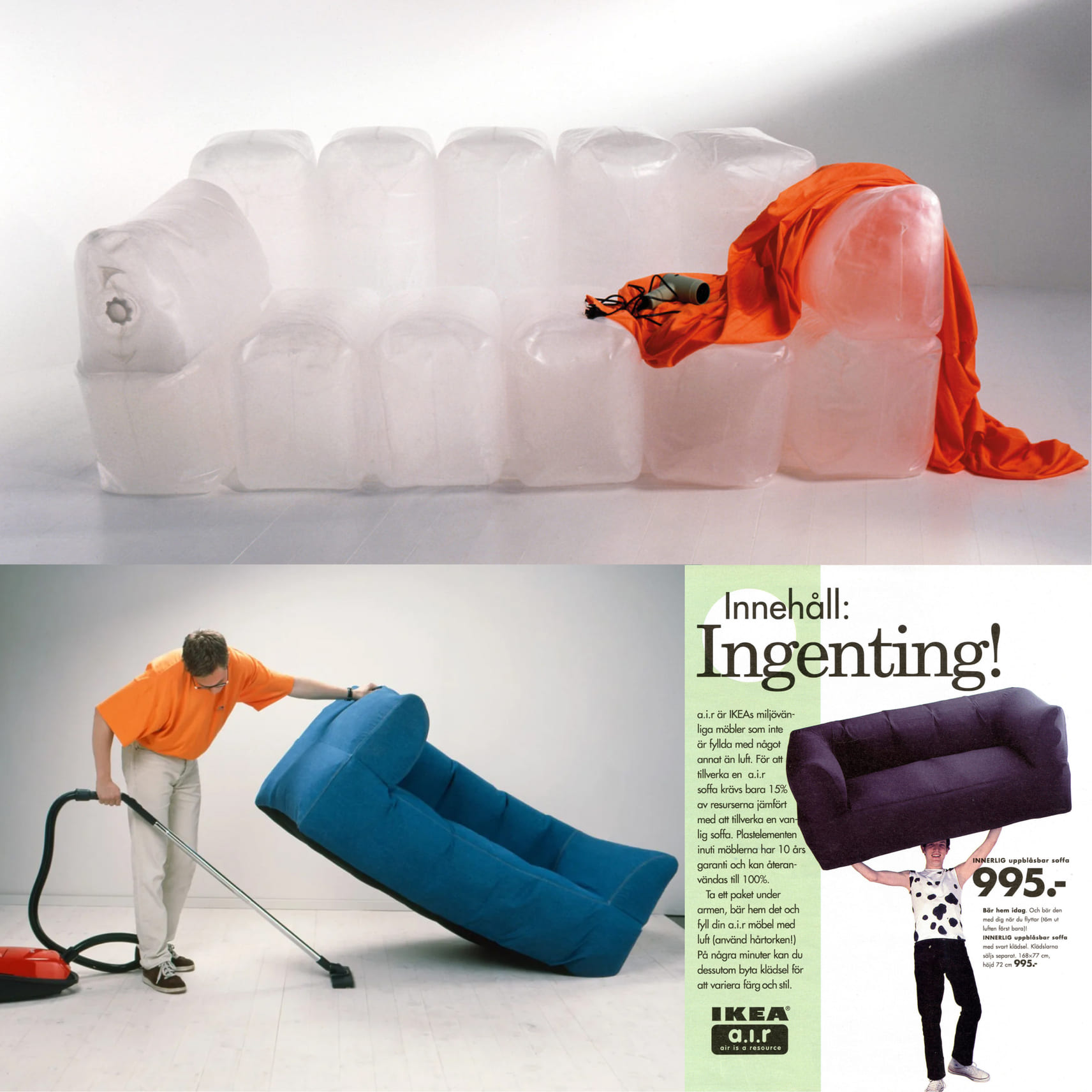 This image is a collage of three photos and some text, all advertising a piece of furniture. In the top left, there is a row of translucent inflatable plastic shaped like a couch with an orange sheet seemingly trapped inside the end bag. Below these images, the left-hand side features a person in an orange shirt and khaki pants using a vacuum under a blue inflatable couch. On the right, there's an advertisement showing a person lifting a deflated blue couch in a bag, with text that includes the price "995.-" and some Swedish text, which indicates that it's a product by IKEA. The text at the top right, “Innehåll: Ingenting!”, translates to "Contents: Nothing!" in English. This appears to be an ad showcasing the ease of storing and setting up an inflatable piece of furniture.
